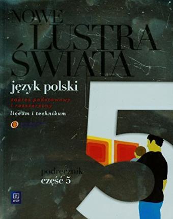 Język polski nowe lustra świata współczesność podręcznik 5 szkoła ponadgimnazjalna zakres podstawowy i rozszerzony 148308