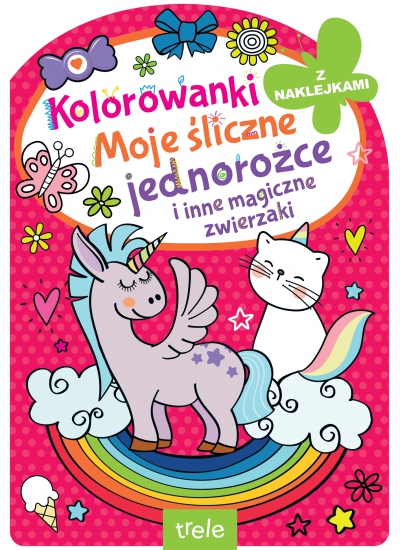 Kolorowanka z wykrojnikiem. Moje śliczne jednorożce i inne magiczne zwierzaki. Kolorowanka z wykrojnikiem