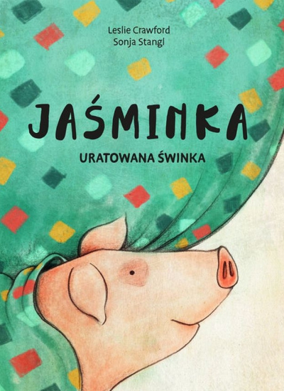 Jaśminka. Uratowana świnka