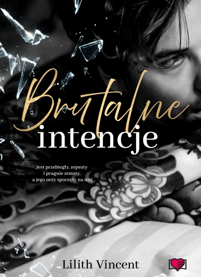 Brutalne intencje. Brutal Hearts. Tom 1