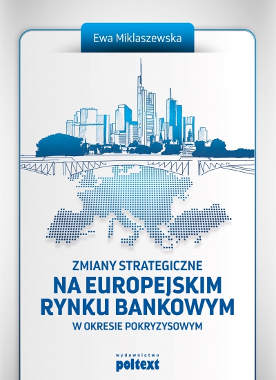 Zmiany strategiczne na europejskim rynku bankowym w okresie pokryzysowym