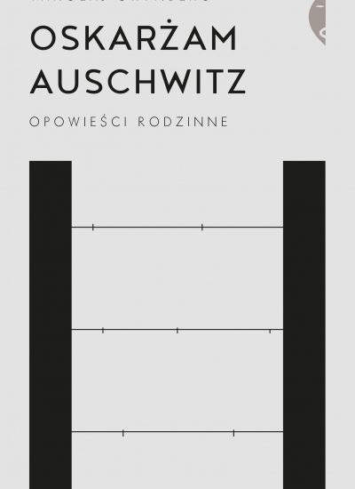 Oskarżam Auschwitz opowieści rodzinne wyd. 2
