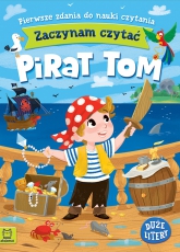Pirat Tom. Zaczynam czytać. Duże litery. Pierwsze zdania do nauki czytania