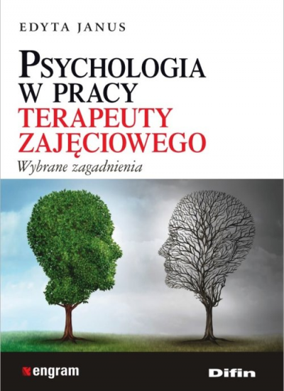 Psychologia w pracy terapeuty zajęciowego wybrane zagadnienia